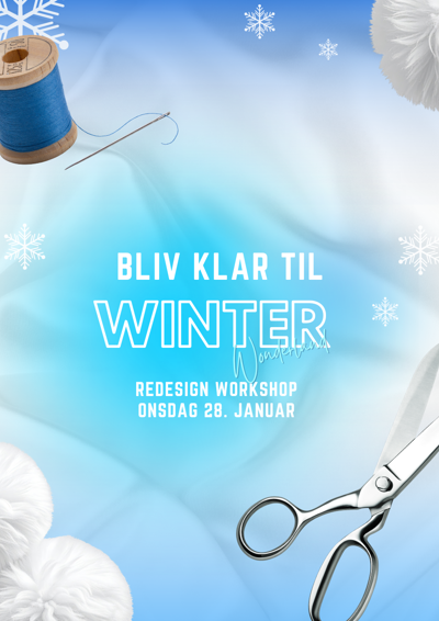 Bliv klar til winter wonderland, redesign workshop 28 januar